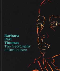 Barbara Earl Thomas: The Geography of Innocence