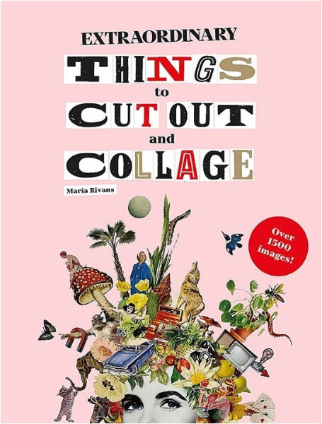 Extraordinary Things to Cut Out and Collage Paperback