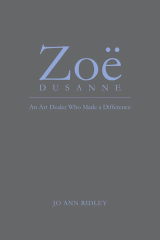 Zoë Dusanne: An Art Dealer Who Made a Difference